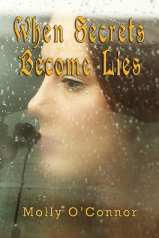 Livro When Secrets become Lies Molly O'Connor