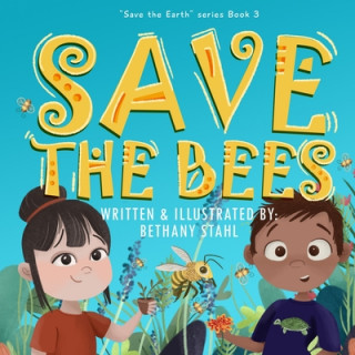 Boek Save the Bees Bethany Stahl