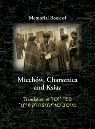 Könyv Miechov Memorial Book, Charsznica and Ksiaz Nachman Blumenthal