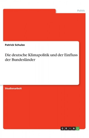 Kniha Die deutsche Klimapolitik und der Einfluss der Bundesländer 