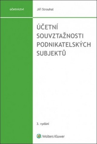 Книга Účetní souvztažnosti podnikatelských subjektů Jiří Strouhal