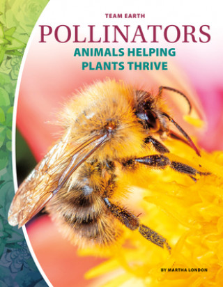 Knjiga Pollinators: Animals Helping Plants Thrive Martha London