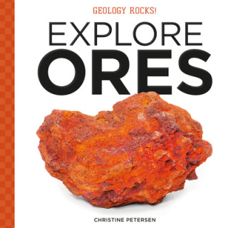 Knjiga Explore Ores Christine Petersen