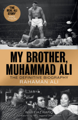 Kniha My Brother, Muhammad Ali: The Definitive Biography Fiaz Rafiq
