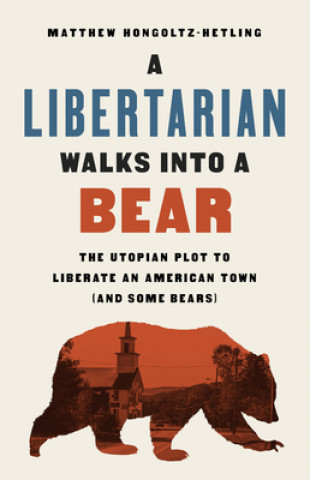 Книга A Libertarian Walks Into a Bear 