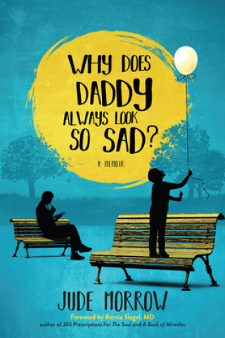 Boek Why Does Daddy Always Look So Sad? Jude Morrow