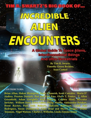 Kniha Tim R. Swartz's Big Book of Incredible Alien Encounters Sean Casteel