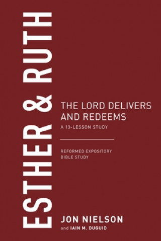 Kniha Esther & Ruth: The Lord Delivers and Redeems 