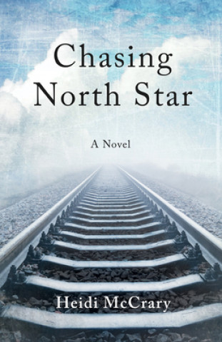 Knjiga Chasing North Star McCrary
