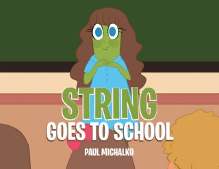 Knjiga String Goes to School Paul Michalko