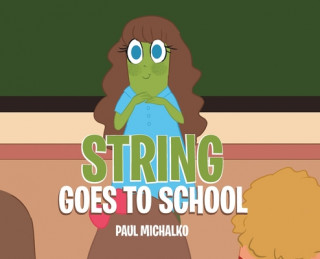 Knjiga String Goes to School Paul Michalko