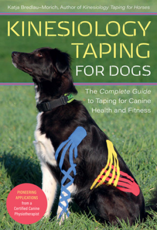 Kniha Kinesiology Taping for Dogs Katja Bredlau-Morich