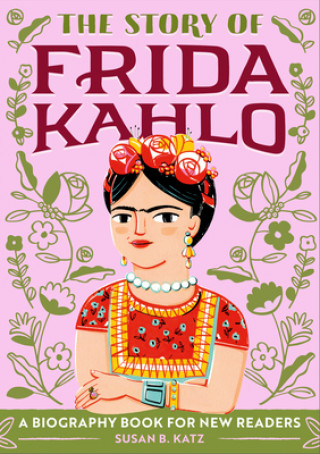 Könyv The Story of Frida Kahlo: A Biography Book for New Readers 
