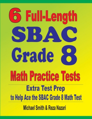 Livro 6 Full-Length SBAC Grade 8 Math Practice Tests Reza Nazari
