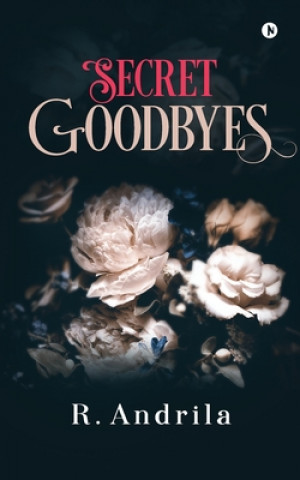 Knjiga Secret Goodbyes R. Andrila