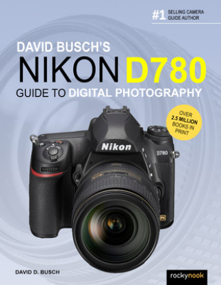 Книга David Busch's Nikon D780 Guide to Digital Photography 