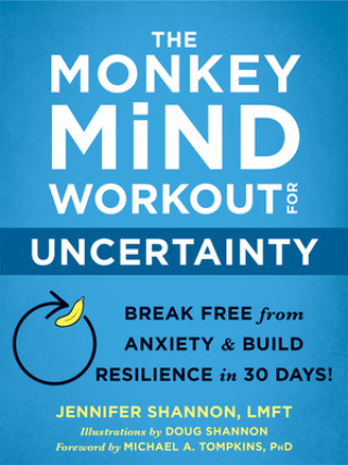 Kniha The Monkey Mind Workout for Uncertainty Michael A. Tompkins