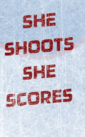 Книга Girls Hockey Notebook - She Shoots She Scores 