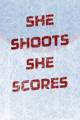 Knjiga Girls Hockey Notebook - She Shoots She Scores 