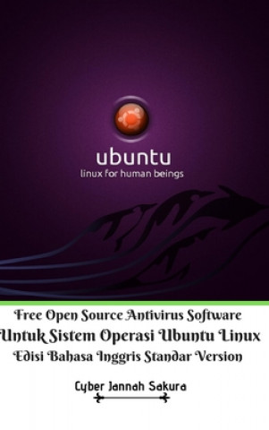 Kniha Free Open Source Antivirus Software Untuk Sistem Operasi Ubuntu Linux Edisi Bahasa Inggris Standar Version 