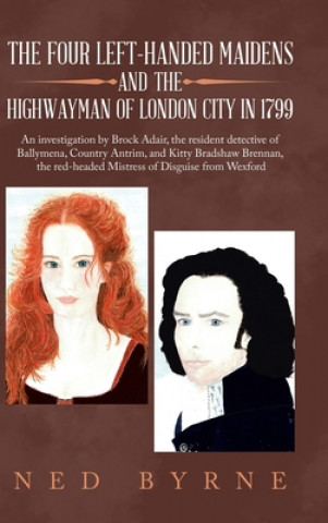 Kniha Four Left-Handed Maidens and the Highwayman of London City in 1799 