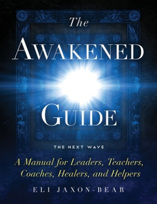 Book The Awakened Guide Eli Jaxon-Bear