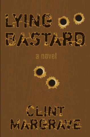 Book Lying Bastard Clint Margrave
