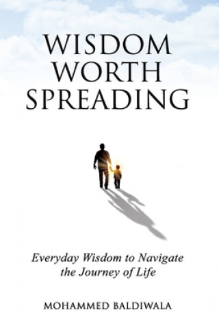 Książka Wisdom Worth Spreading: Everyday Wisdom to Navigate the Journey of Life 