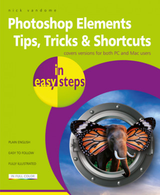 Book Photoshop Elements Tips, Tricks & Shortcuts in easy steps Nick Vandome
