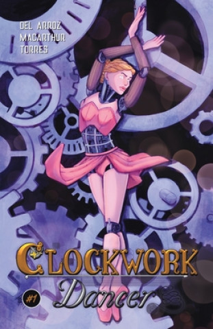 Book Clockwork Dancer Issue #1 Jon Del Arroz