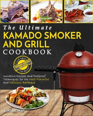 Книга Kamado Smoker And Grill Cookbook 