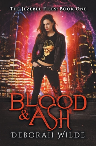Knjiga Blood & Ash Deborah Wilde