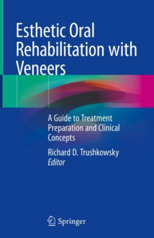 Kniha Esthetic Oral Rehabilitation with Veneers Richard Trushkowsky