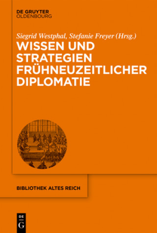 Carte Wissen Und Strategien Fruhneuzeitlicher Diplomatie Siegrid Westphal