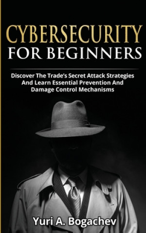 Book Cybersecurity For Beginners Yuri a. Bogachev