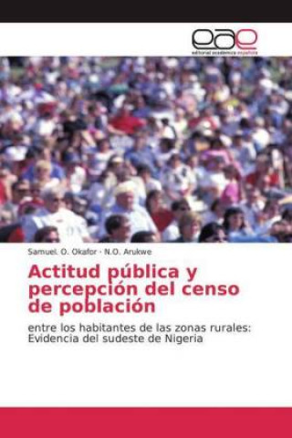 Könyv Actitud pública y percepción del censo de población N. O. Arukwe