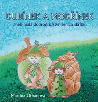 Könyv Dubínek a Modřínek Martina Urbanová