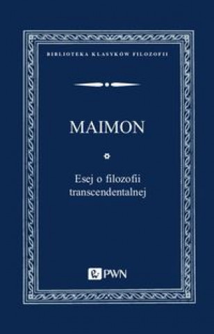 Książka Esej o filozofii transcendentalnej Maimon Salomon