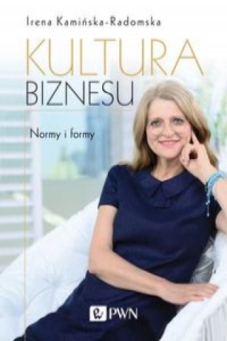 Książka Kultura biznesu Normy i formy Kamińska-Radomska Irena