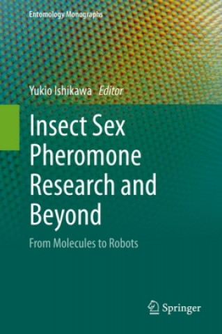 Книга Insect Sex Pheromone Research and Beyond Yukio Ishikawa