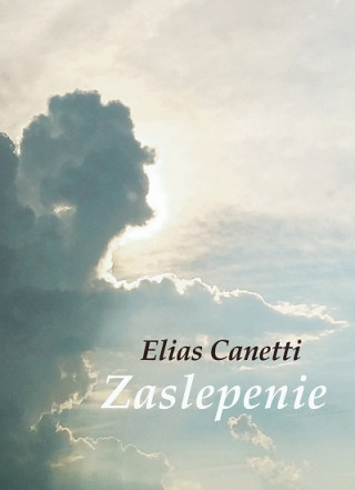 Kniha Zaslepenie Elias Canetti