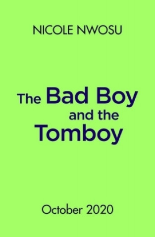 Könyv Bad Boy and the Tomboy Nicole Nwosu