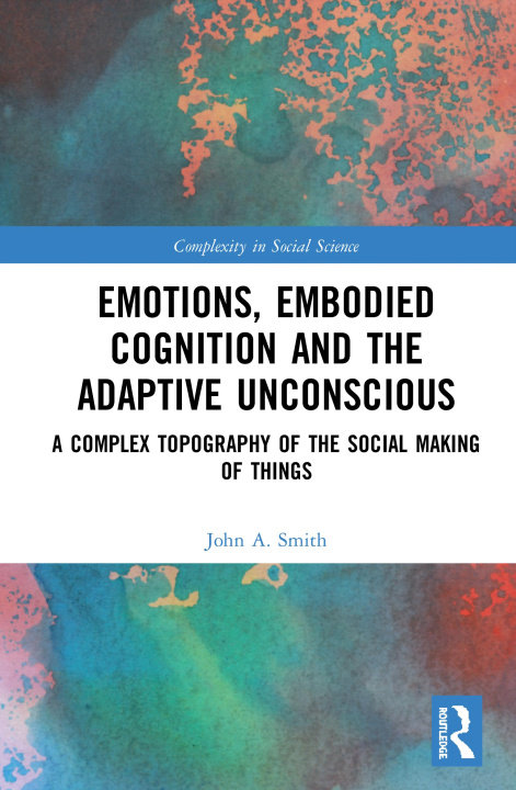 Knjiga Emotions, Embodied Cognition and the Adaptive Unconscious SMITH