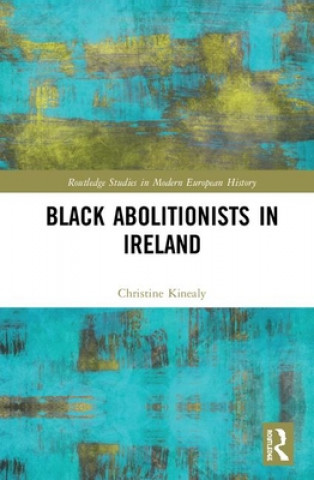 Buch Black Abolitionists in Ireland Kinealy