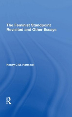 Książka Feminist Standpoint Revisited, And Other Essays Nancy C.M. Hartsock