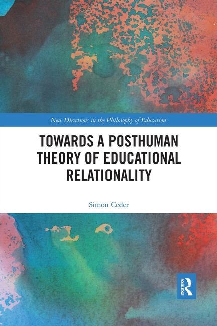 Könyv Towards a Posthuman Theory of Educational Relationality Ceder