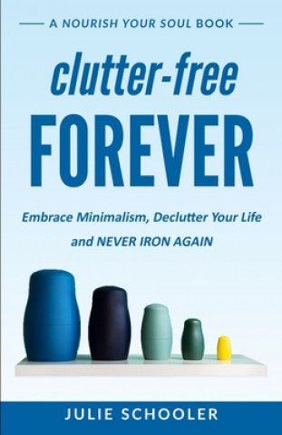 Knjiga Clutter-Free Forever Julie Schooler