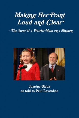 Carte Making Her Point Loud and Clear - The Story of a Warrior Mom on a Mission Paul Lavenhar