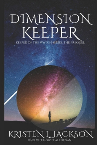 Książka Dimension Keeper: Keeper of the Watch Series: The Prequel 