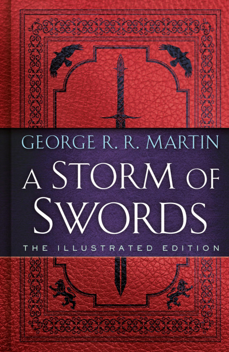 Könyv Storm of Swords: The Illustrated Edition George Raymond Richard Martin